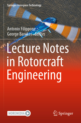 Lecture Notes in Rotorcraft Engineering - Filippone, Antonio (Editor), and Barakos, George (Editor)