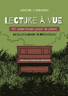 Lecture ? Vue: 130 Exercices Pour Le Piano (Niveau D?butant Et Interm ...