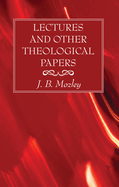 Lectures and Other Theological Papers