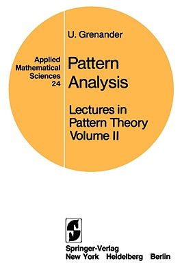 Lectures in Pattern Theory: Volume 2: Pattern Analysis - Grenander, U