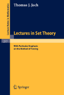Lectures in Set Theory: With Particular Emphasis on the Method of Forcing