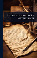 Lectures Morales Et Instructives