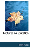 Lectures on Education