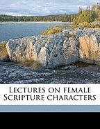 Lectures on Female Scripture Characters