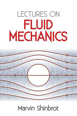 Lectures on Fluid Mechanics - Shinbrot, Marvin