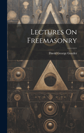 Lectures On Freemasonry