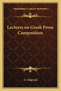 Lectures on Greek Prose Composition