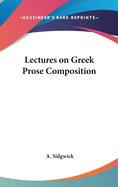 Lectures on Greek Prose Composition