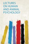 Lectures on Human and Animal Psychology