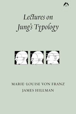 Lectures on Jung's Typology - Von Franz, Marie-Louise, and Hillman, James