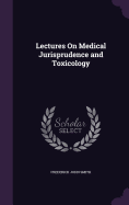 Lectures On Medical Jurisprudence and Toxicology