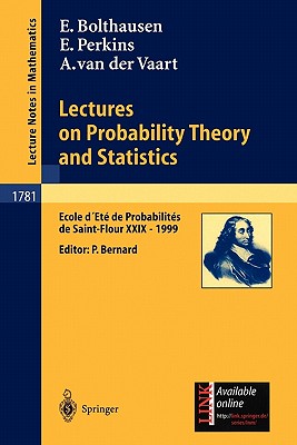 Lectures on Probability Theory and Statistics: Ecole d'Et de Probabilits de Saint-Flour XXIX - 1999 - Bolthausen, Erwin, and Bernard, Pierre (Editor), and Perkins, Edwin