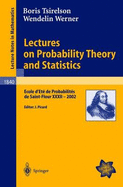 Lectures on Probability Theory and Statistics: Ecole d'Et? de Probabilit?s de Saint-Flour XXXII - 2002