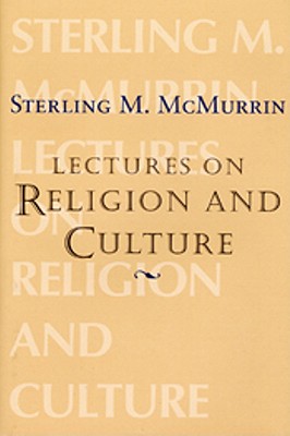 Lectures on Religion and Culture - McMurrin, Sterling M