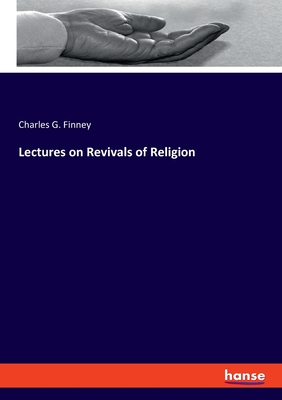 Lectures on Revivals of Religion - Finney, Charles G