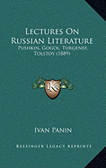 Lectures On Russian Literature: Pushkin, Gogol, Turgenef, Tolstoy (1889)