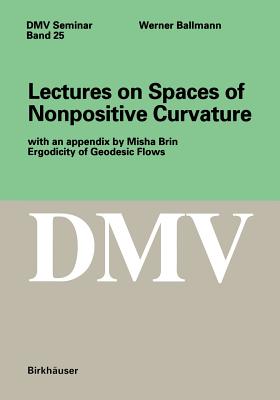 Lectures on Spaces of Nonpositive Curvature - Ballmann, Werner