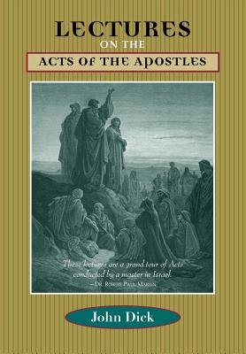 Lectures on the Acts of the Apostles - Dick, John
