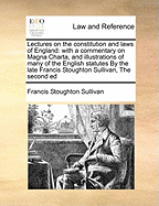 Lectures on the Constitution and Laws of England: With a Commentary on Magna Charta, and Illustrations of Many of the English Statutes