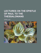 Lectures on the Epistle of Paul to the Thessalonians