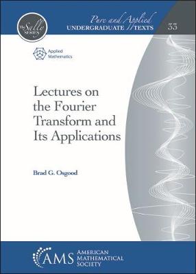 Lectures on the Fourier Transform and Its Applications - Osgood, Brad