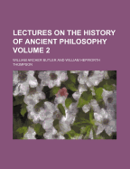 Lectures on the History of Ancient Philosophy Volume 2