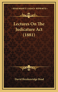 Lectures on the Judicature ACT (1881)