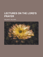 Lectures on the Lord's Prayer