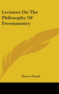 Lectures On The Philosophy Of Freemasonry