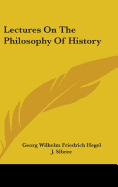 Lectures On The Philosophy Of History