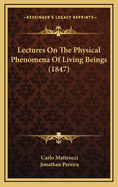 Lectures on the Physical Phenomena of Living Beings (1847)