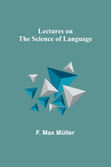 Lectures on The Science of Language