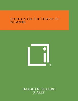 Lectures on the Theory of Numbers - Shapiro, Harold N