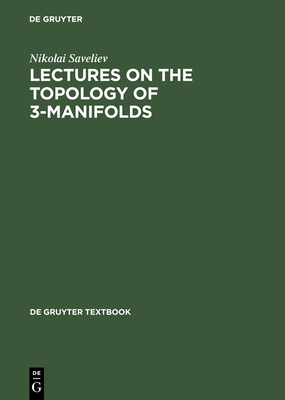 Lectures on the Topology of 3-Manifolds - Saveliev, Nikolai