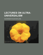 Lectures on Ultra-Universalism
