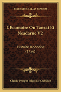 L'Ecumoire Ou Tanzai Et Neadarne V2: Histoire Japonoise (1756)