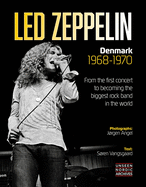 Led Zeppelin: Denmark 1968 - 1970