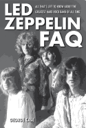 Led Zeppelin FAQ: All That's Left to Know About the Greatest Hard Rock Band of All Time