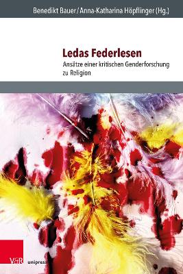 Ledas Federlesen: Ansatze Einer Kritischen Genderforschung Zu Religion - Bauer, Benedikt K (Editor), and Hopflinger, Anna-Katharina (Editor)