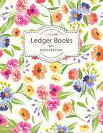 Ledger Books for Bookkeeping: Colorful Flowers - 2 Column Accounting Ledger Book - Columnar Notebook - Budgeting and Money Management - Home School Office Supplies