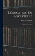 L'Education En Angleterre: Colleges Et Universites