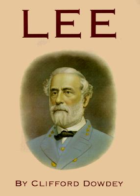 Lee: A Biography - Dowdey, Clifford