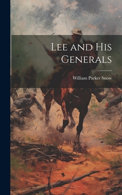Lee and His Generals - Snow, William Parker