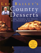 Lee Bailey's Country Desserts: Cakes, Cookies, Ice Creams, Pies, Puddings & More