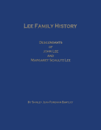 Lee Family History Descendants of John Lee and Margaret Schultz Lee