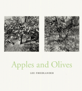 Lee Friedlander: Apples & Olives