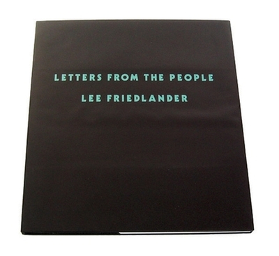 Lee Friedlander: Letters from the People - Friedlander, Lee (Photographer)