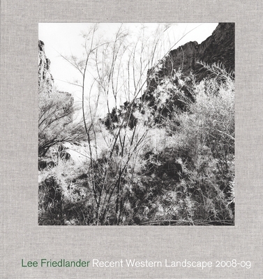 Lee Friedlander: Recent Western Landscape 2008-09 - Friedlander, Lee (Photographer), and Kertess, Klaus (Text by)