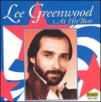 Lee Greenwood at His Best - Lee Greenwood