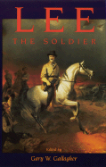 Lee the Soldier - Gallagher, Gary W (Editor)